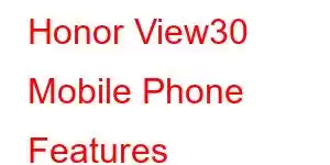 Honor View30 Mobile Phone Features