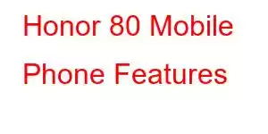 Honor 80 Mobile Phone Features