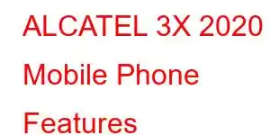 ALCATEL 3X 2020 Mobile Phone Features