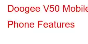 Doogee V50 Mobile Phone Features