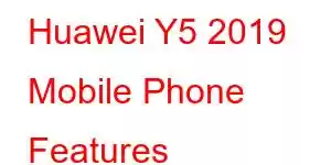 Huawei Y5 2019 Mobile Phone Features