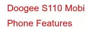 Doogee S110 Mobile Phone Features