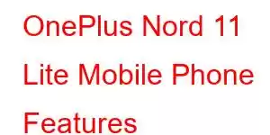 OnePlus Nord 11 Lite Mobile Phone Features