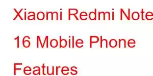 Xiaomi Redmi Note 16 Mobile Phone Features