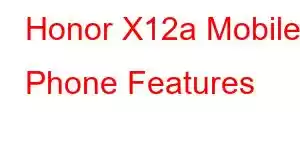 Honor X12a Mobile Phone Features