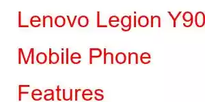 Lenovo Legion Y900 Mobile Phone Features