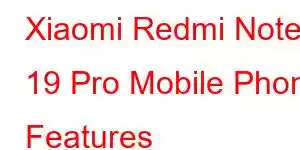 Xiaomi Redmi Note 19 Pro Mobile Phone Features