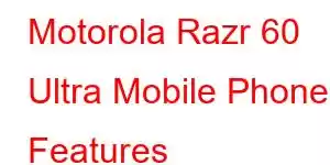 Motorola Razr 60 Ultra Mobile Phone Features