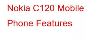 Nokia C120 Mobile Phone Features