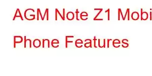 AGM Note Z1 Mobile Phone Features