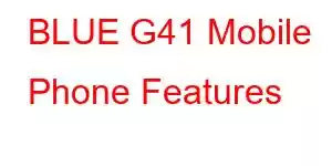 BLUE G41 Mobile Phone Features