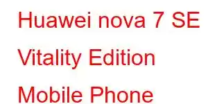 Huawei nova 7 SE Vitality Edition Mobile Phone Features