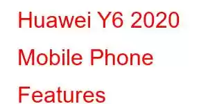 Huawei Y6 2020 Mobile Phone Features