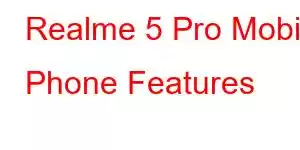 Realme 5 Pro Mobile Phone Features