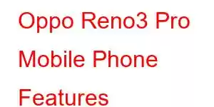 Oppo Reno3 Pro Mobile Phone Features