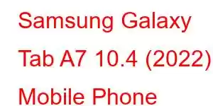 Samsung Galaxy Tab A7 10.4 (2022) Mobile Phone Features