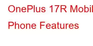 OnePlus 17R Mobile Phone Features