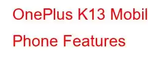 OnePlus K13 Mobile Phone Features