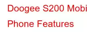 Doogee S200 Mobile Phone Features