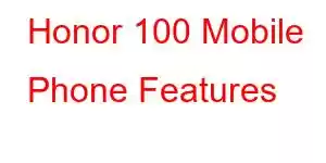 Honor 100 Mobile Phone Features