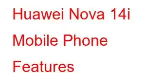 Huawei Nova 14i Mobile Phone Features