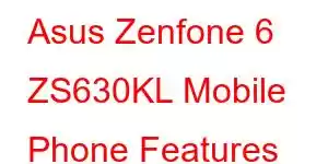 Asus Zenfone 6 ZS630KL Mobile Phone Features