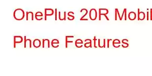 OnePlus 20R Mobile Phone Features