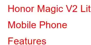 Honor Magic V2 Lite Mobile Phone Features