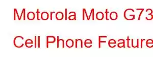 Motorola Moto G73s Cell Phone Features