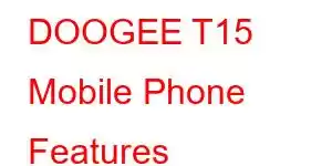 DOOGEE T15 Mobile Phone Features