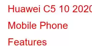 Huawei C5 10 2020 Mobile Phone Features