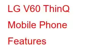 LG V60 ThinQ Mobile Phone Features