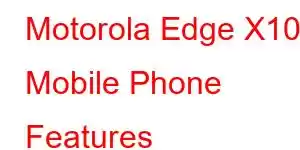 Motorola Edge X100 Mobile Phone Features