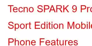 Tecno SPARK 9 Pro Sport Edition Mobile Phone Features