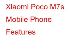 Xiaomi Poco M7s Mobile Phone Features