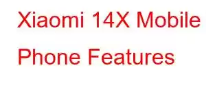 Xiaomi 14X Mobile Phone Features