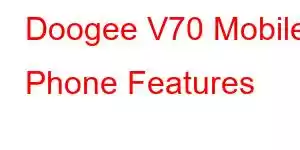 Doogee V70 Mobile Phone Features