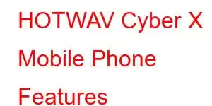 HOTWAV Cyber ​​X Mobile Phone Features