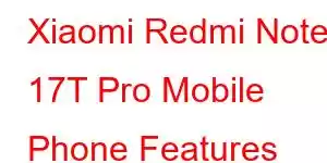 Xiaomi Redmi Note 17T Pro Mobile Phone Features