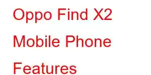 Oppo Find X2 Mobile Phone Features