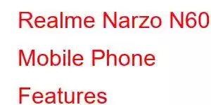 Realme Narzo N60 Mobile Phone Features