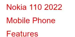 Nokia 110 2022 Mobile Phone Features