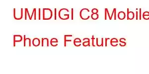 UMIDIGI C8 Mobile Phone Features