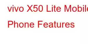 vivo X50 Lite Mobile Phone Features