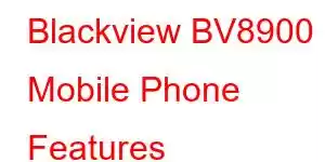 Blackview BV8900 Mobile Phone Features