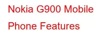 Nokia G900 Mobile Phone Features