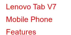 Lenovo Tab V7 Mobile Phone Features