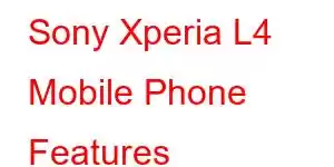 Sony Xperia L4 Mobile Phone Features