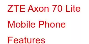 ZTE Axon 70 Lite Mobile Phone Features