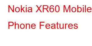 Nokia XR60 Mobile Phone Features